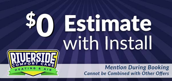 $0 estimate with install riverside hvac